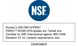 Kuraray Chemical's GW/GW-H/PGW/ PGWH/T-SCOB/APG/PMC grades are Tested and Certified by NSF International against NSF/ANSI Standard 42 for material requirements only.